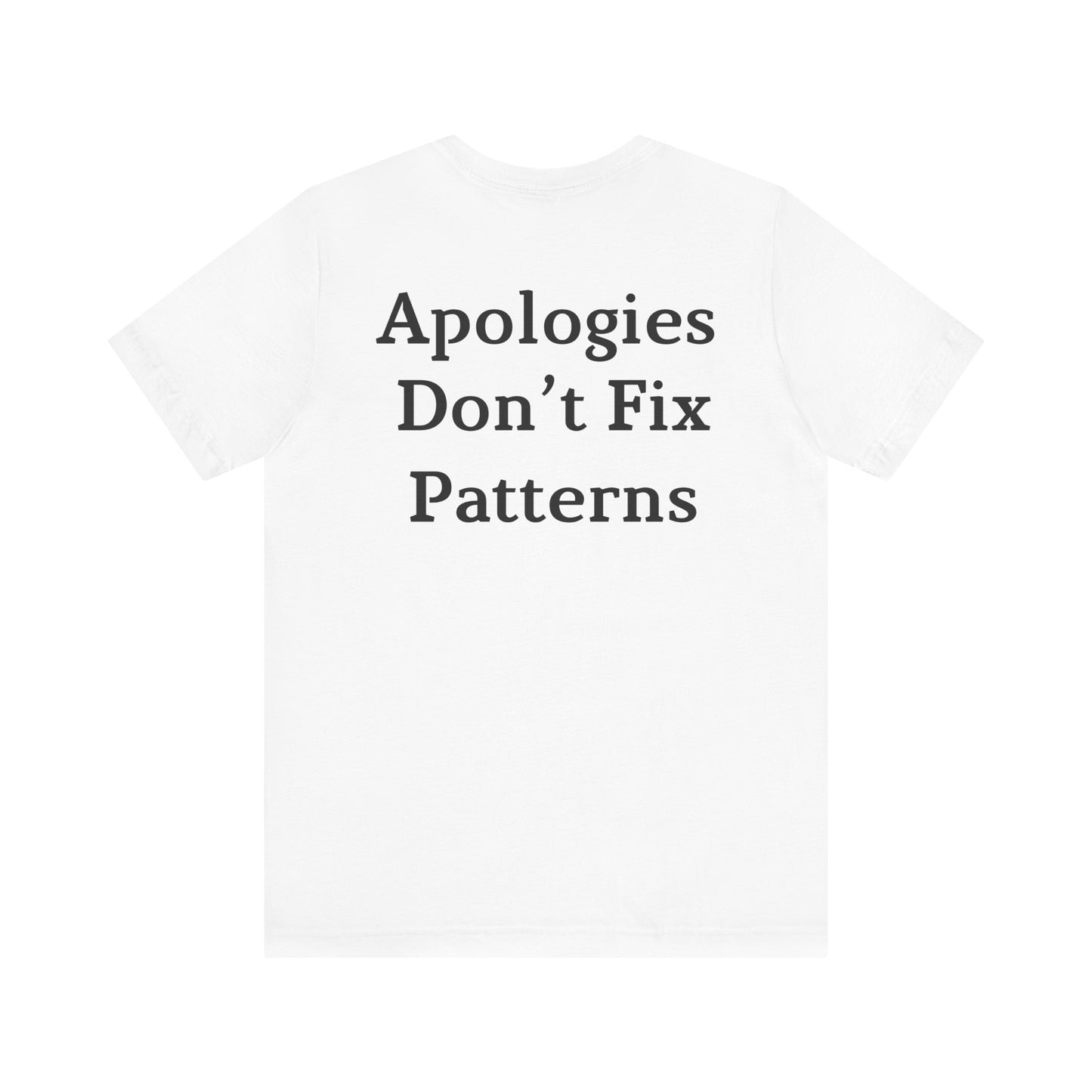 Apologies Don't Fix Patterns Unisex Short Sleeve Tee